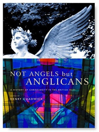 Livre Not Angels But Anglicans Henry Chadwick