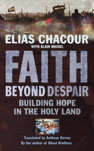 Kniha Faith Beyond Despair Elias Chacour