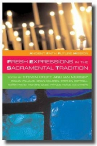 Kniha Fresh Expressions in the Sacramental Tradition Steven Croft