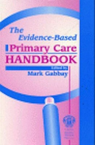 Carte Evidence-Based Primary Care Handbook Mark Gabbay