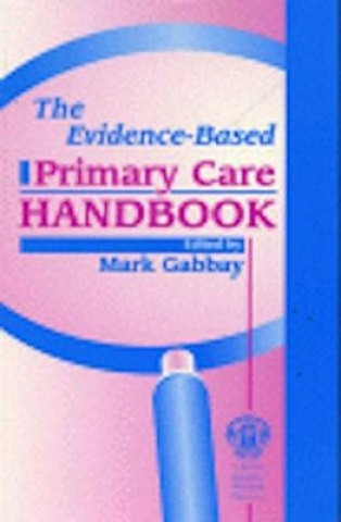 Kniha Evidence-Based Primary Care Handbook Mark Gabbay