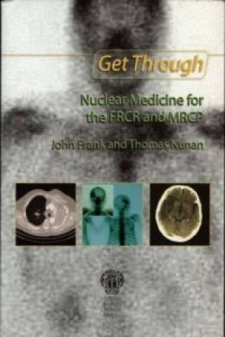 Carte Get Through Nuclear Medicine for the FRCR and MRCP John Frank