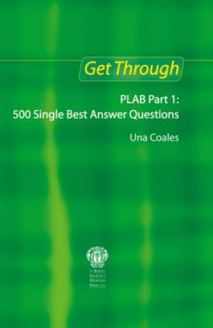 Kniha Get Through PLAB Part 1: 500 Single Best Answer Questions Una Coales