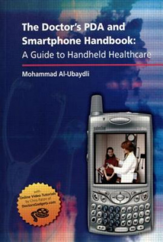 Książka Doctor's PDA and Smartphone Handbook: A Guide to Handheld Healthcare M Al-Ubaydli