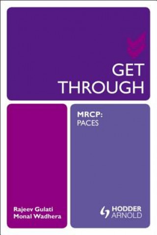Carte Get Through MRCP: PACES Rajeev Gulati