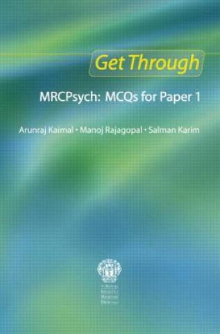 Carte Get Through MRCPsych: MCQs for Paper 1 Arunraj Kaimal