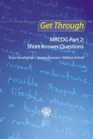 Knjiga Get Through MRCOG Part 2: Short Answer Questions Euan Kevelighan