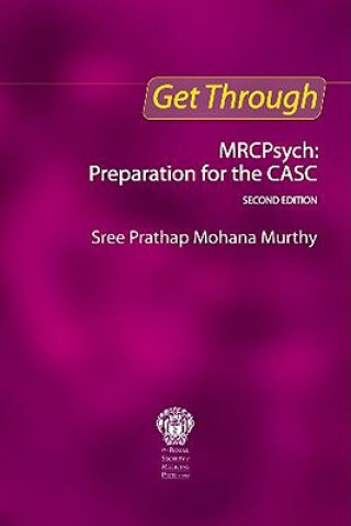 Kniha Get Through MRCPsych: Preparation for the CASC, Second edition Sree Murthy