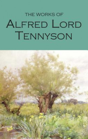 Könyv The Works of Alfred Lord Tennyson Alfred Lord Tennyson