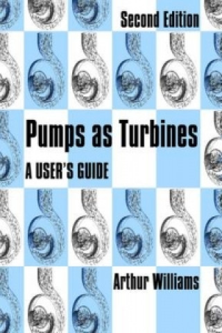 Kniha Pumps as Turbines Arthur B Williams