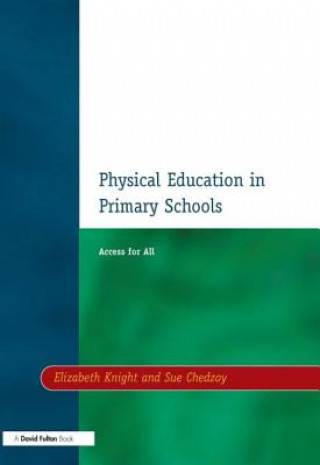 Książka Physical Education in Primary Schools Elizabeth Knight