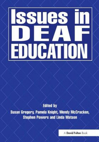 Könyv Issues in Deaf Education Susan Gregory