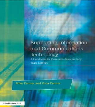 Knjiga Supporting Information and Communications Technology Mike Farmer