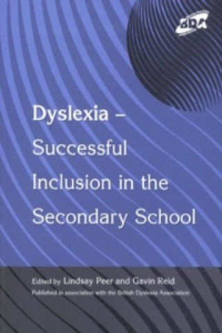 Könyv Dyslexia-Successful Inclusion in the Secondary School Lindsay Peer