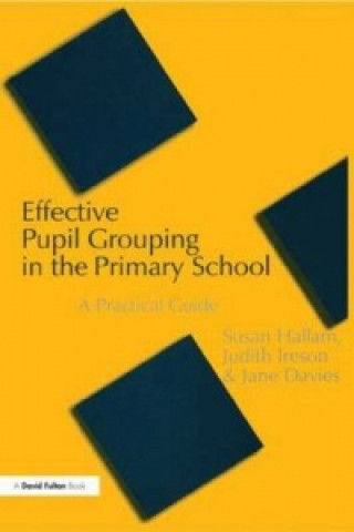 Carte Effective Pupil Grouping in the Primary School Jane Davies