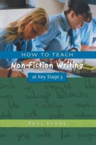 Книга How to Teach Non-Fiction Writing at Key Stage 3 Paul Evans