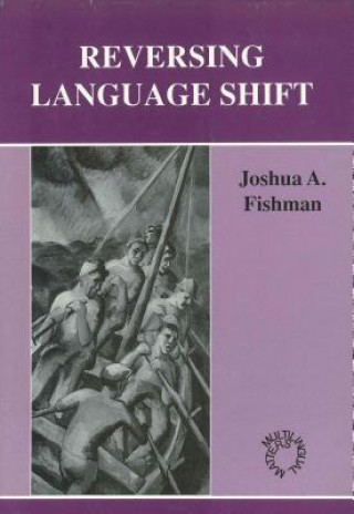 Knjiga Reversing Language Shift A Fishman Joshua