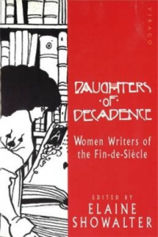 Könyv Daughters Of Decadence Elaine Showalter