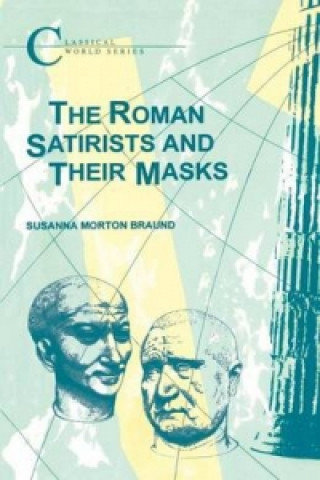Książka Roman Satirists and Their Masks Susanna Morton Braund