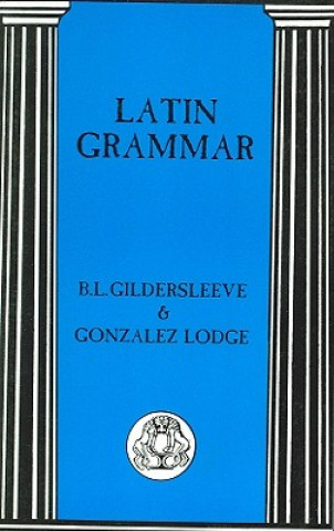 Kniha Latin Grammar Basil Lanneau Gildersleeve