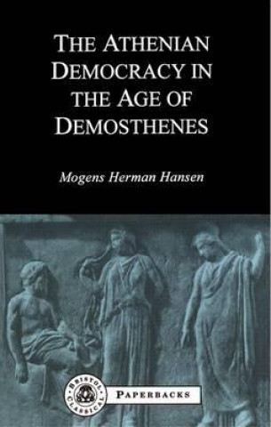 Book Athenian Democracy in the Age of Demosthenes Mogens Herman Hansen