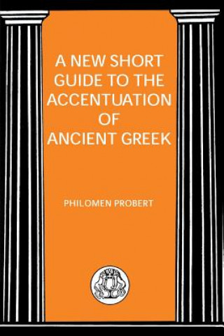 Kniha New Short Guide to the Accentuation of Ancient Greek P Robert