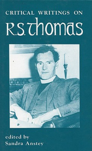 Kniha Critical Writings on R.S. Thomas Sandra Anstey