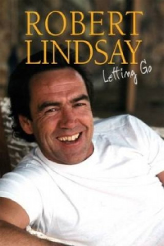Kniha Robert Lindsay: Letting Go Robert Lindsay