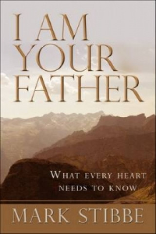 Carte I am Your Father Mark Stibbe