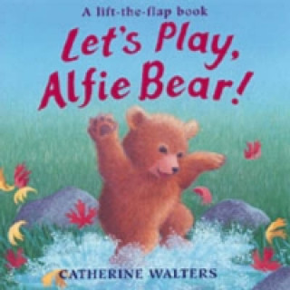 Könyv Let's Play, Alfie Bear! Catherine Walters