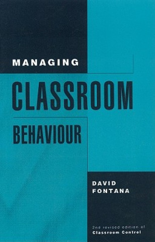Könyv Managing Classroom Behaviour David Fontana