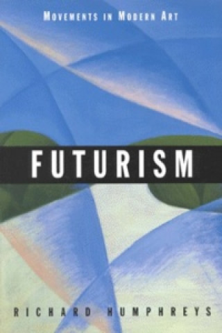 Könyv Futurism (Movements Mod Art) Richard Humphreys