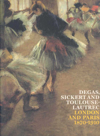 Książka Degas, Sickert and Toulouse-Lautrec Anna Greuzner Robins