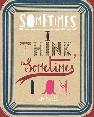 Könyv Sometimes I Think, Sometimes I Am Sara Fanelli