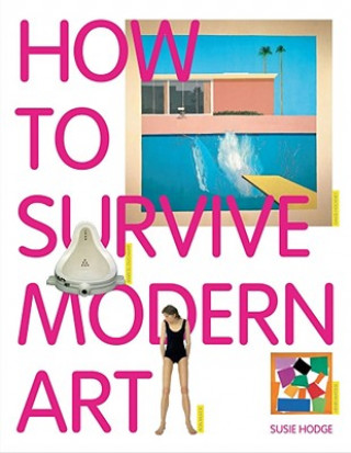 Kniha How to Survive Modern Art Susie Hodge