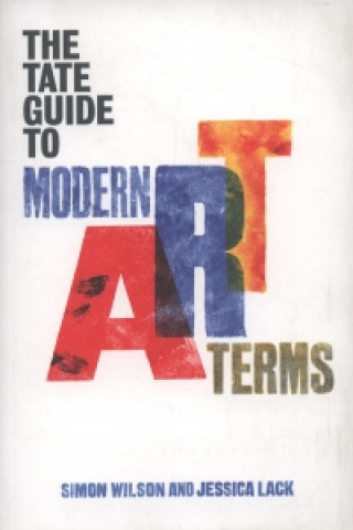 Kniha Tate Guide to Modern Art Terms Simon Wilson