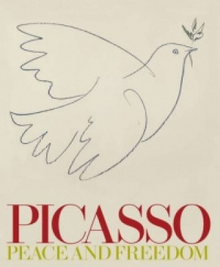 Книга Picasso: Peace and Freedom Lynda Morris