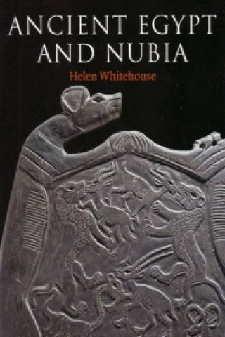 Könyv Ancient Egypt and Nubia Helen Whitehouse