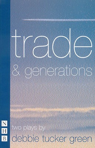Kniha trade & generations: two plays Debbie Tucker Green
