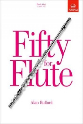 Tlačovina Fifty for Flute, Book One Alan Bullard