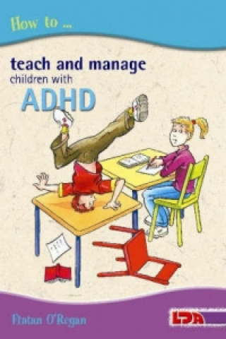 Carte How to Teach and Manage Children with ADHD Fintan O´Regan