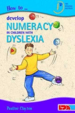 Kniha How to Develop Numeracy in Children with Dyslexia Pauline Clayton
