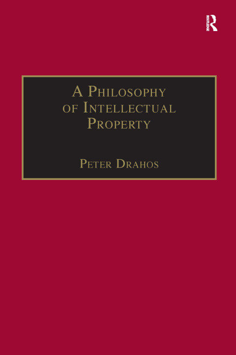 Kniha Philosophy of Intellectual Property Peter Drahos