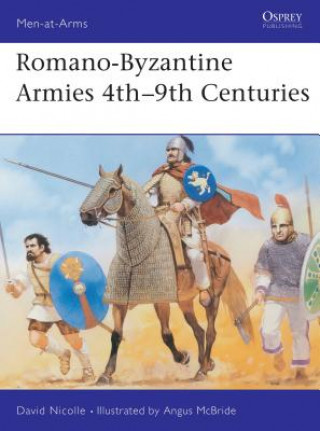 Kniha Romano-Byzantine Armies 4th-9th Centuries D. Nicolle