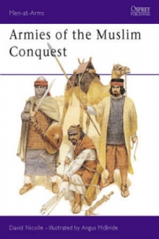 Kniha Armies of the Muslim Conquest David Nicolle