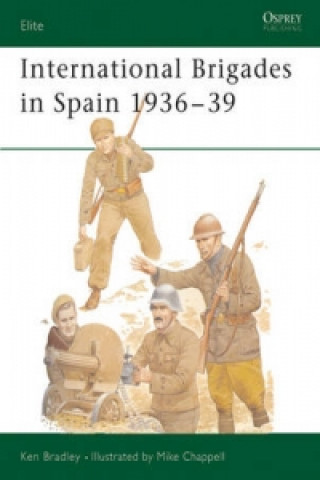 Kniha International Brigades in Spain 1936-39 Ken Bradley