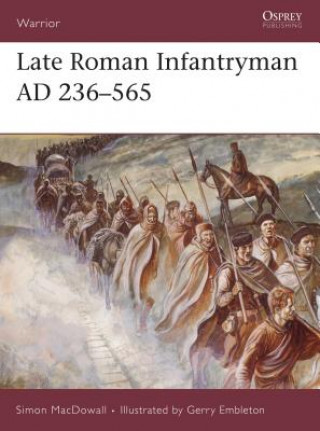 Kniha Late Roman Infantryman AD 236-565 Simon MacDowall