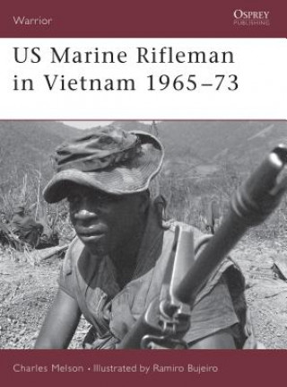 Книга US Marine Rifleman in Vietnam 1965-73 Charles Melson