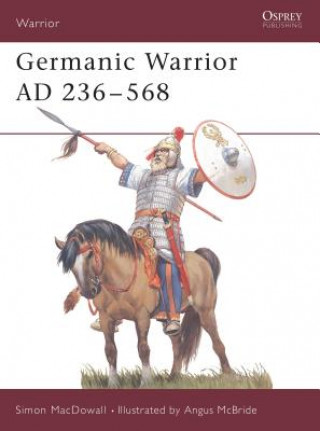 Kniha Germanic Warrior AD 236-568 Simon MacDowall