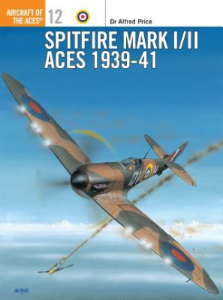 Książka Spitfire Mark I/II Aces 1939-41 Alfred Price